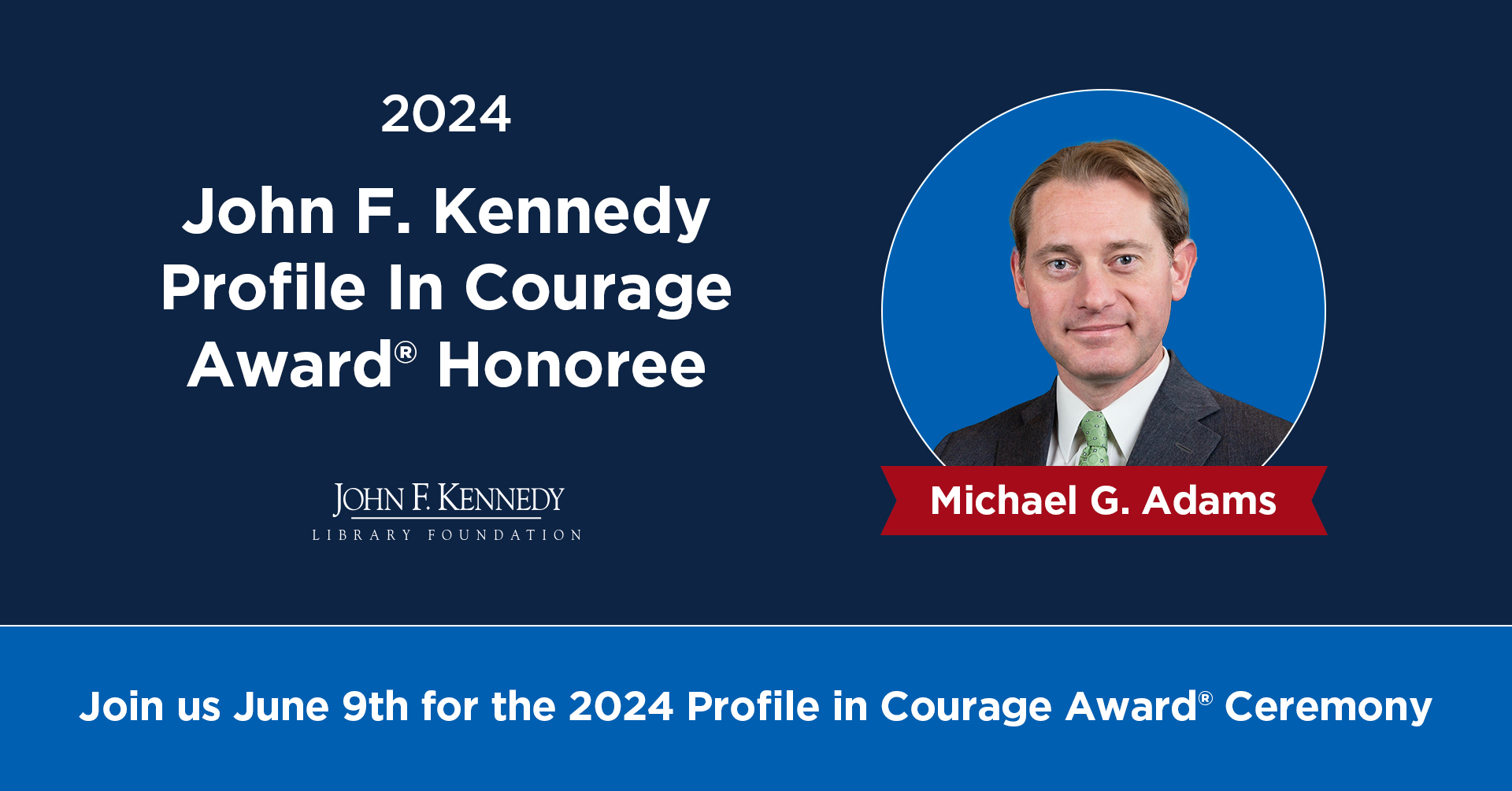 2024 Profile in Courage Award Honoree: Michael G. Adams